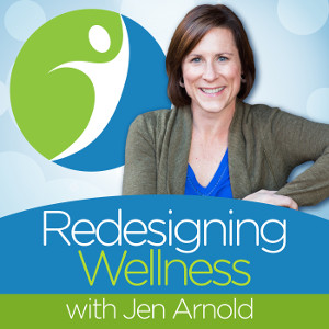 Redesigning Wellness with Jen Arnold